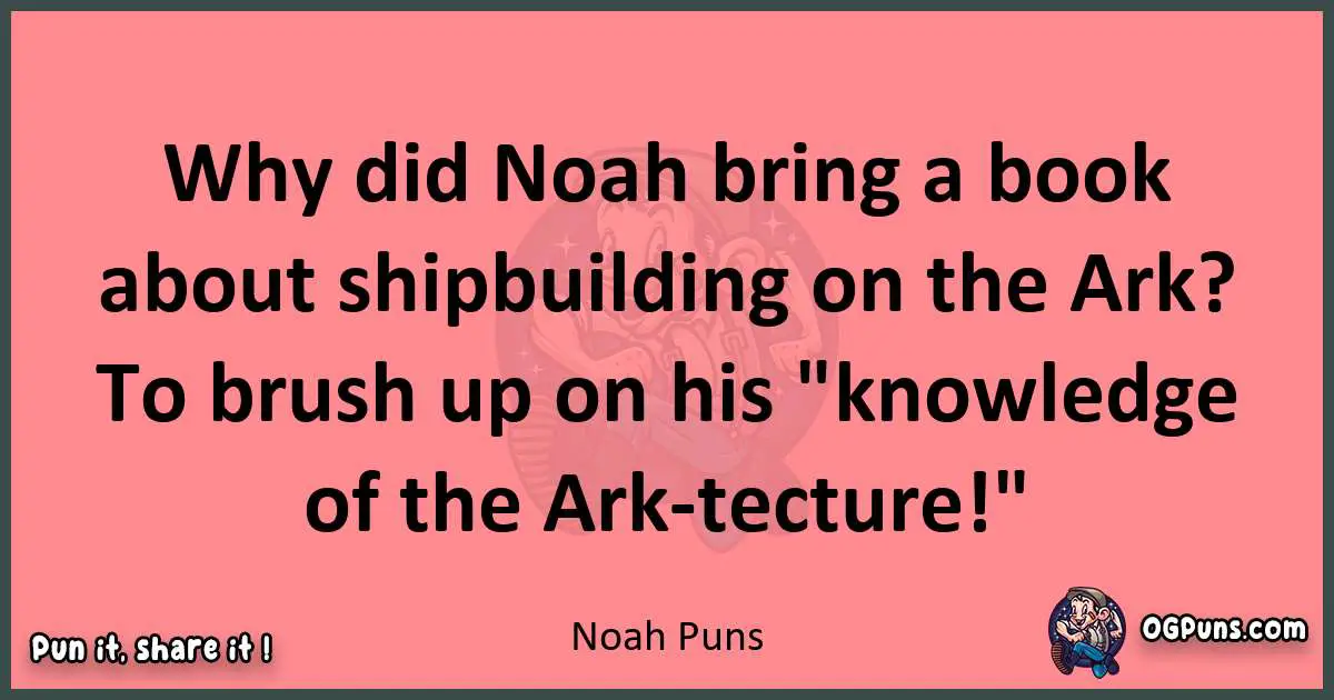 Noah puns funny pun