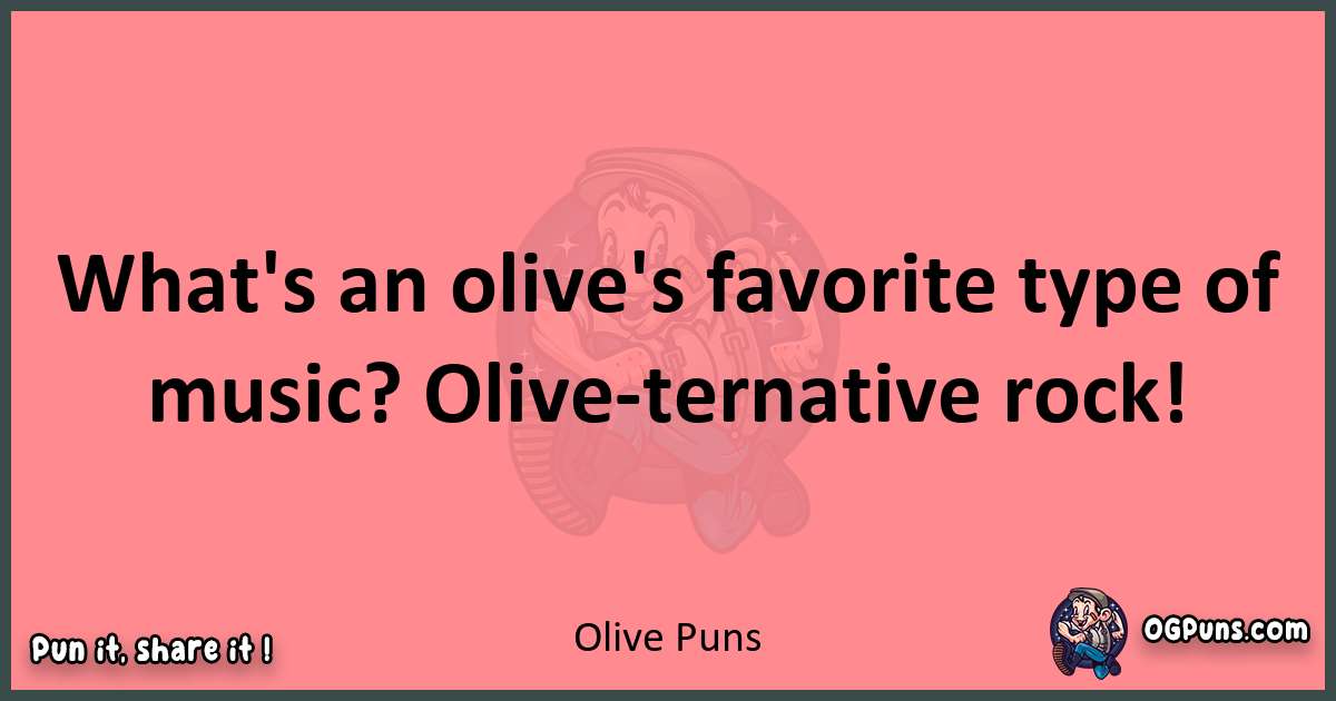 Olive puns funny pun