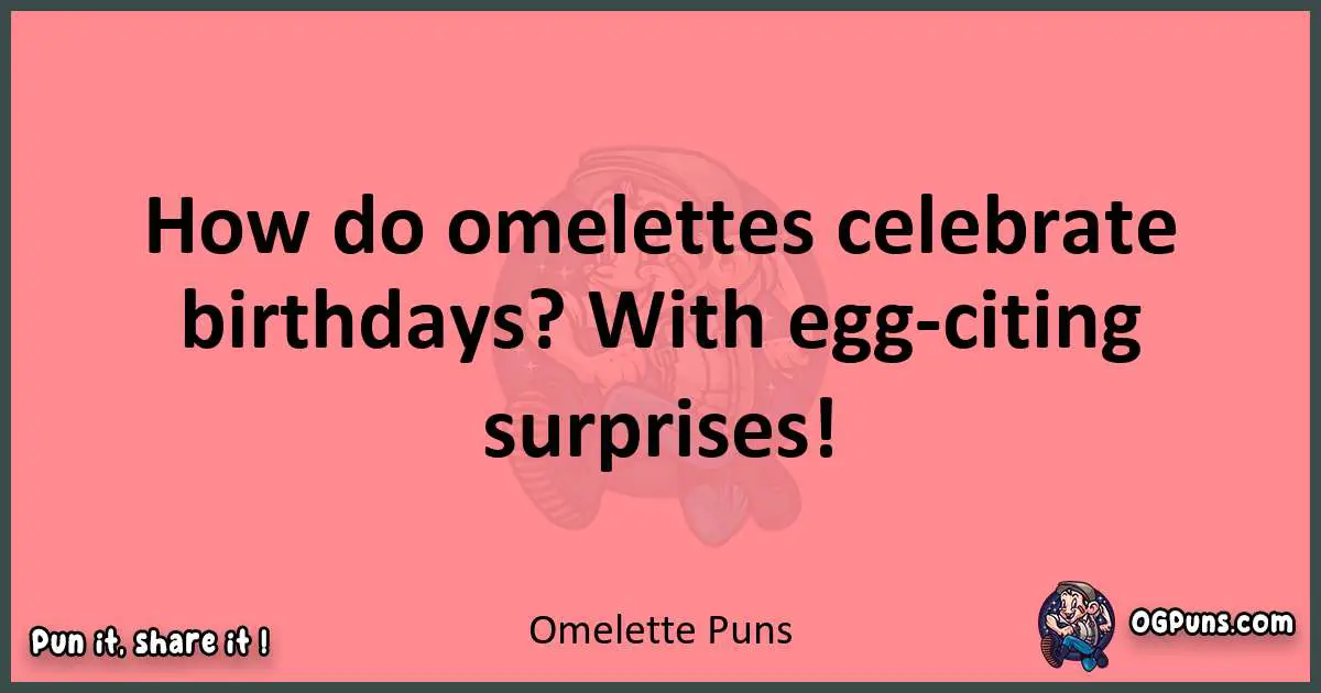 Omelette puns funny pun