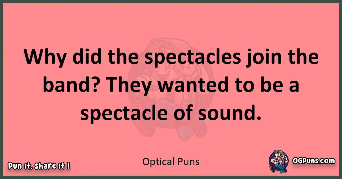 Optical puns funny pun