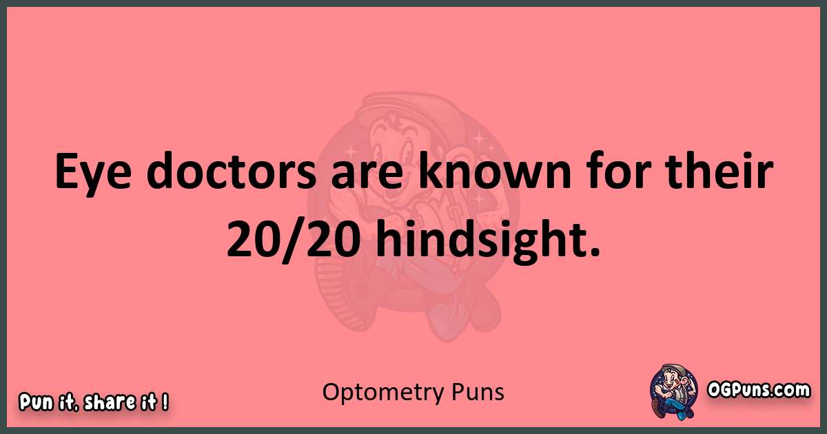 Optometry puns funny pun