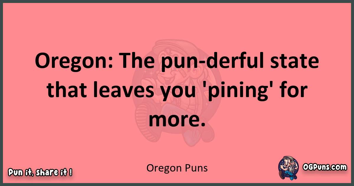 Oregon puns funny pun