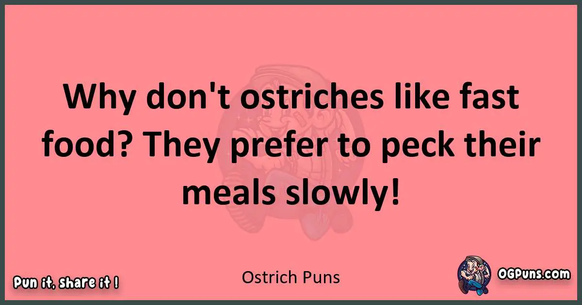 Ostrich puns funny pun