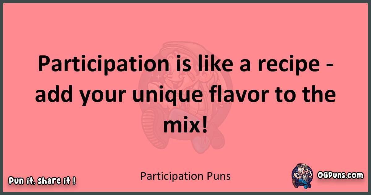 Participation puns funny pun