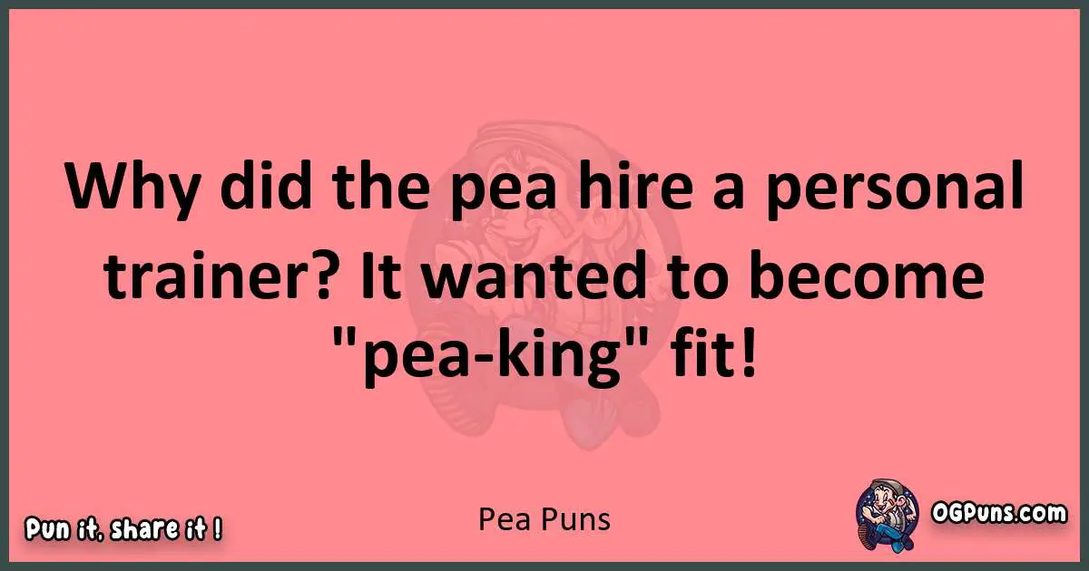 Pea puns funny pun