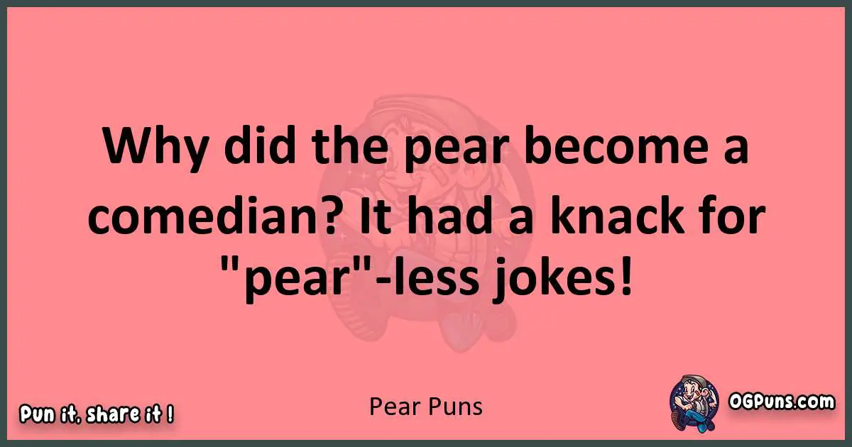 Pear puns funny pun