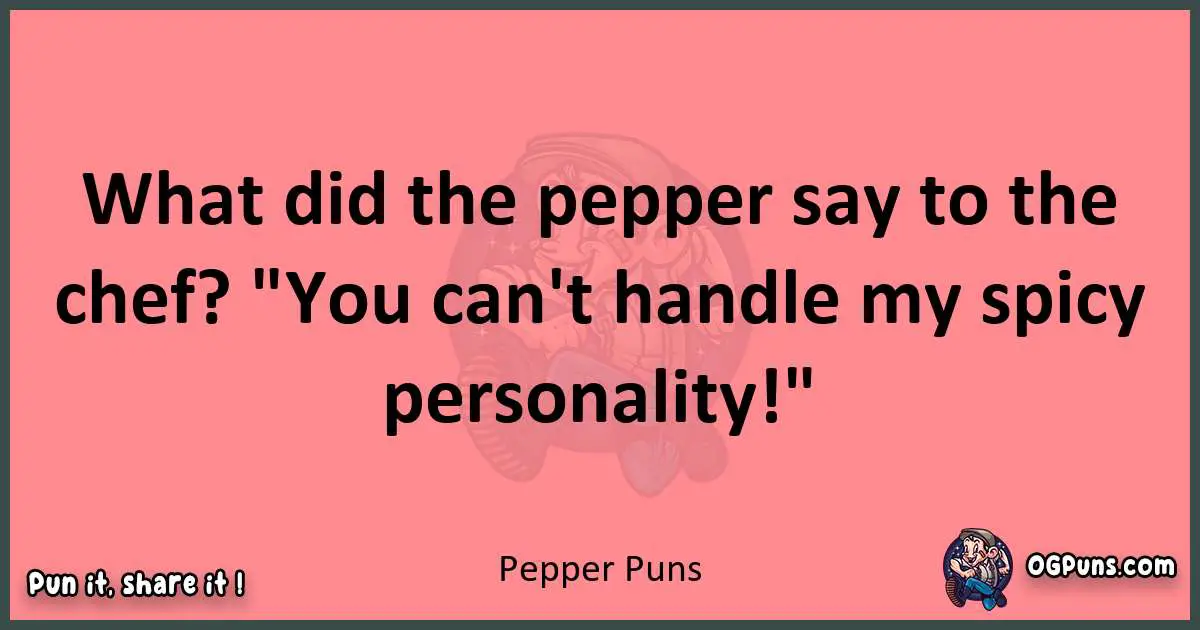 Pepper puns funny pun