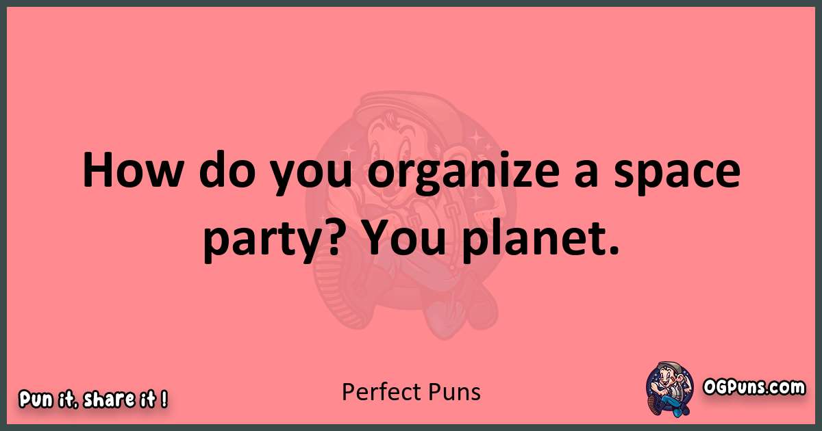 Perfect puns funny pun