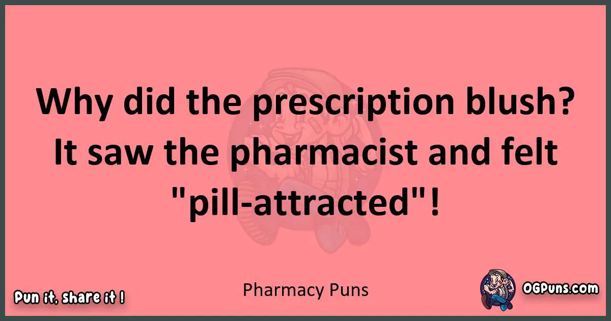 Pharmacy puns funny pun