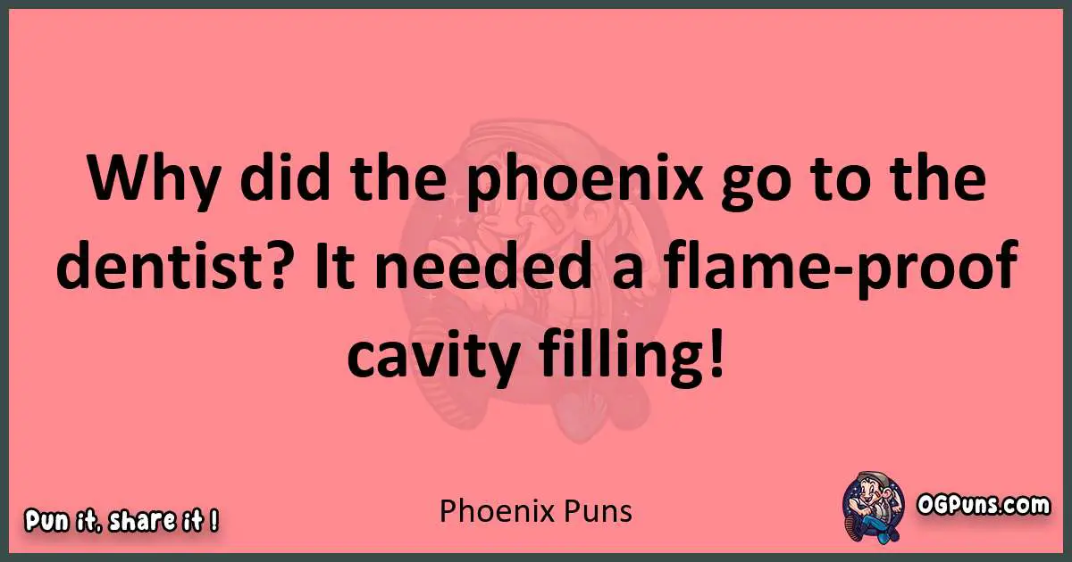 Phoenix puns funny pun