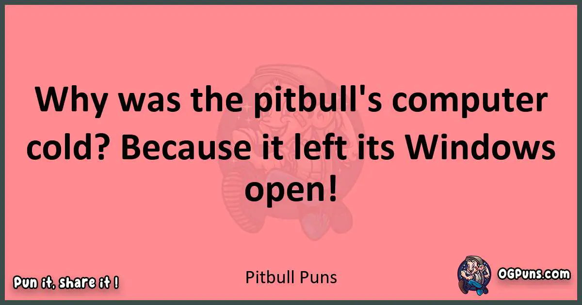Pitbull puns funny pun
