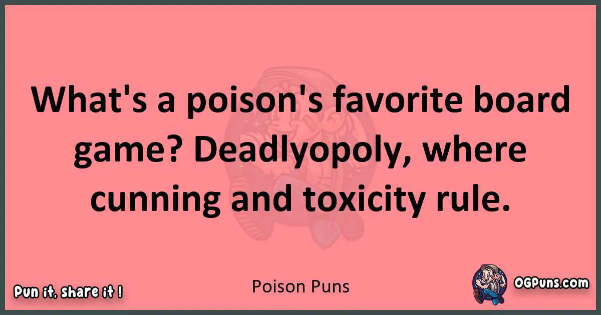 Poison puns funny pun