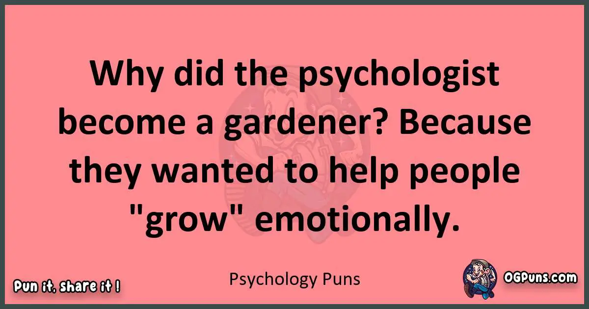 Psychology puns funny pun