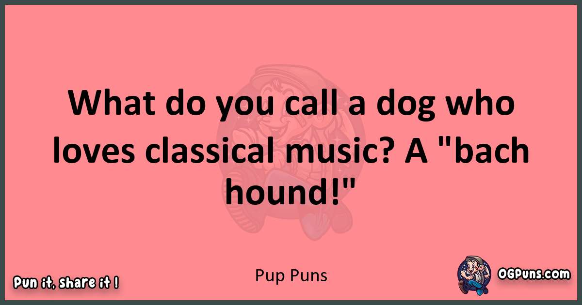 Pup puns funny pun