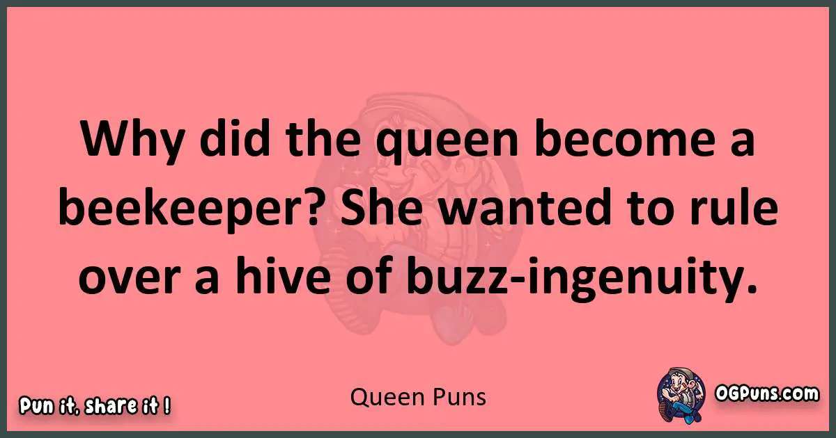 Queen puns funny pun