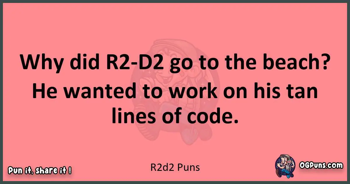R2d2 puns funny pun