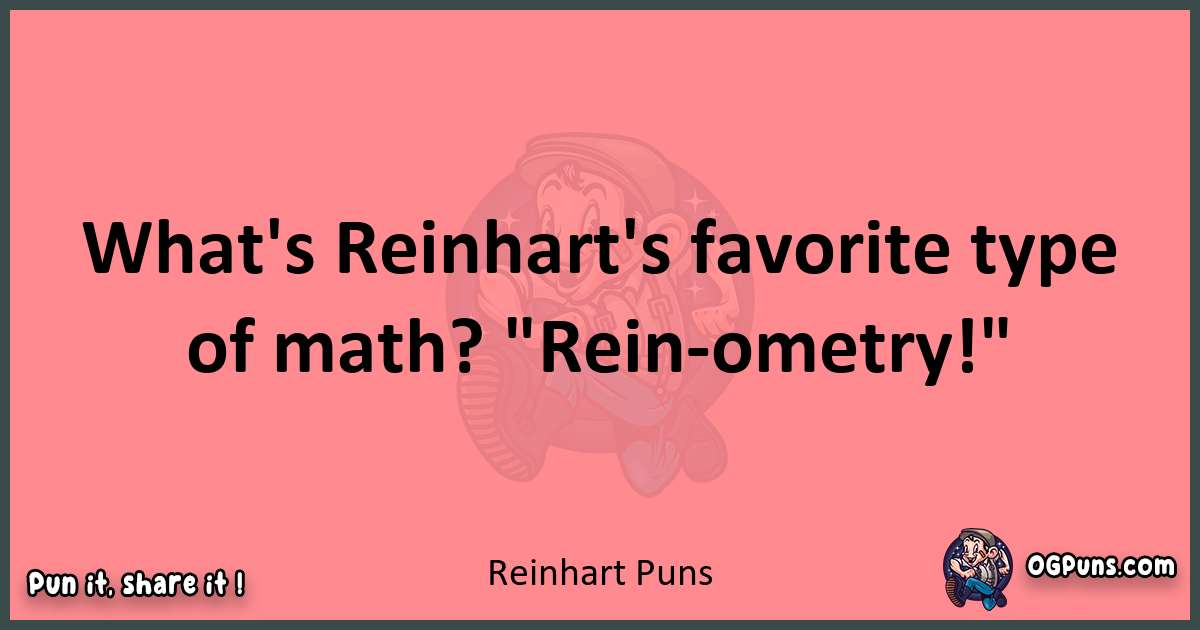 Reinhart puns funny pun