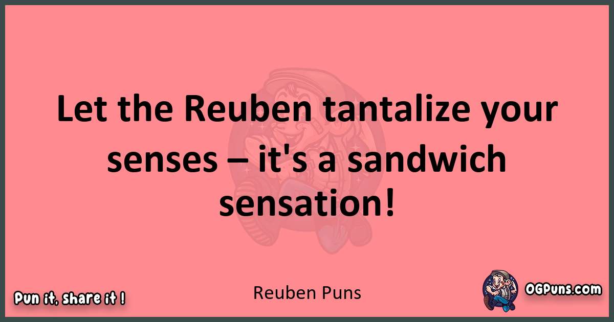 Reuben puns funny pun