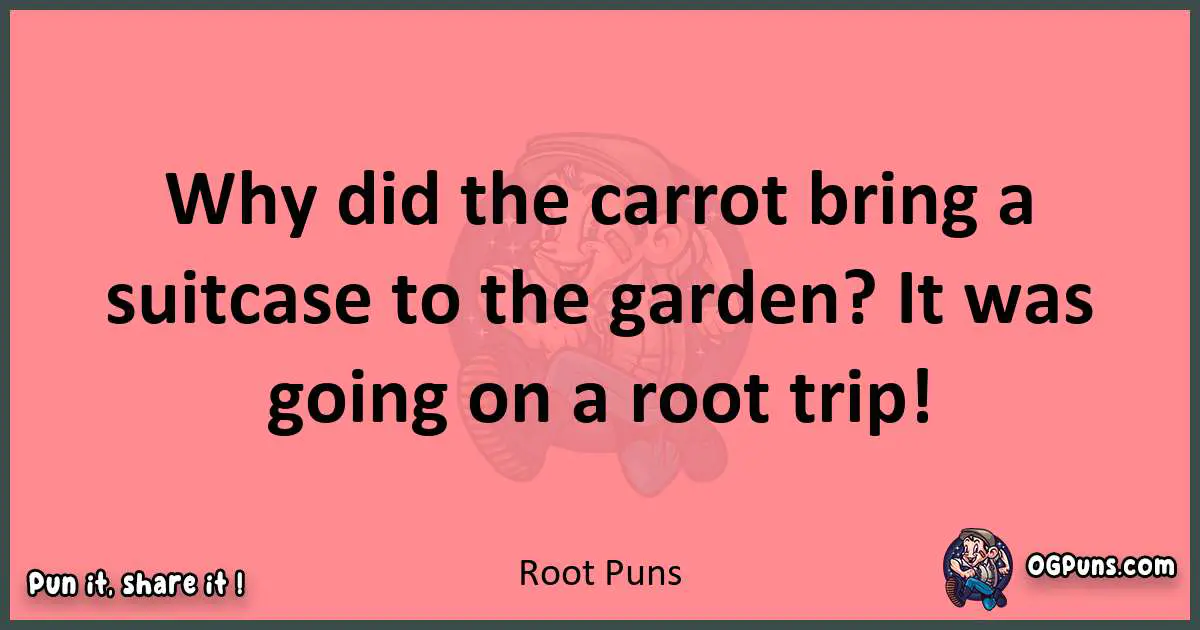 Root puns funny pun