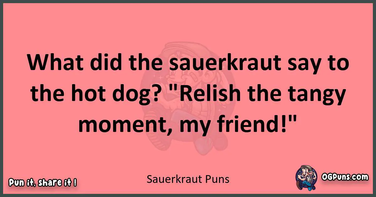 Sauerkraut puns funny pun