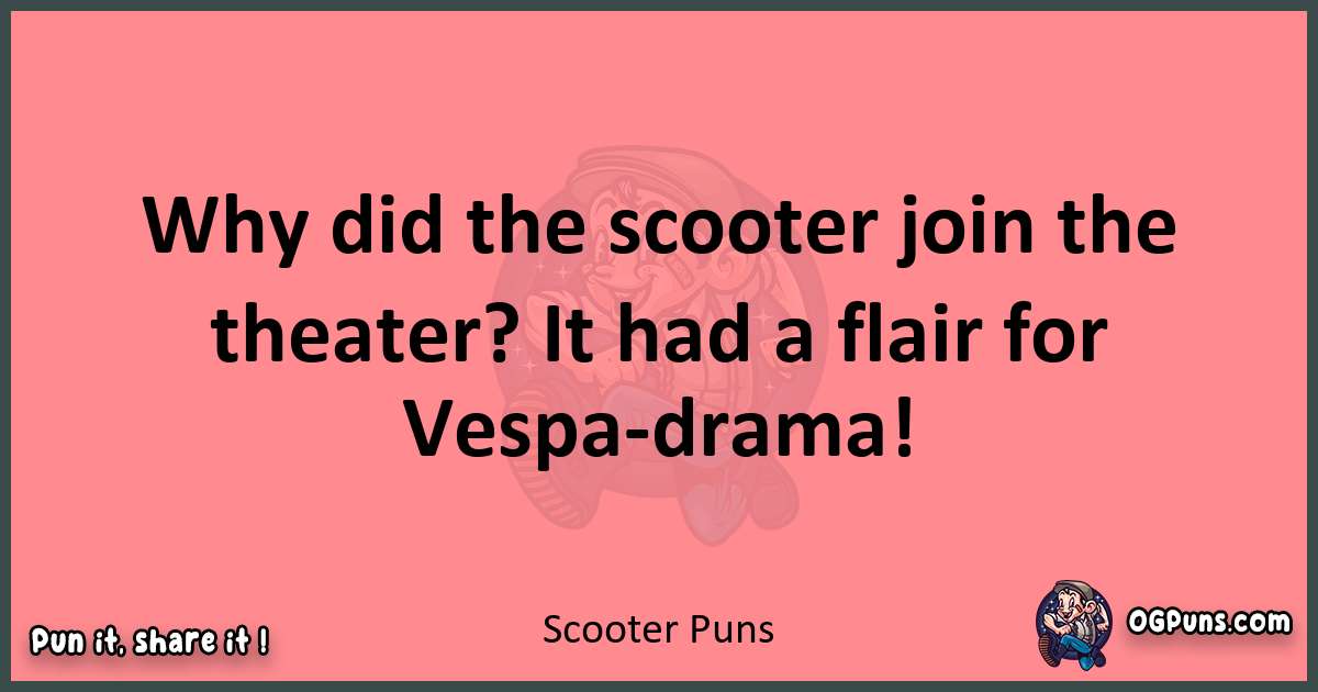 Scooter puns funny pun