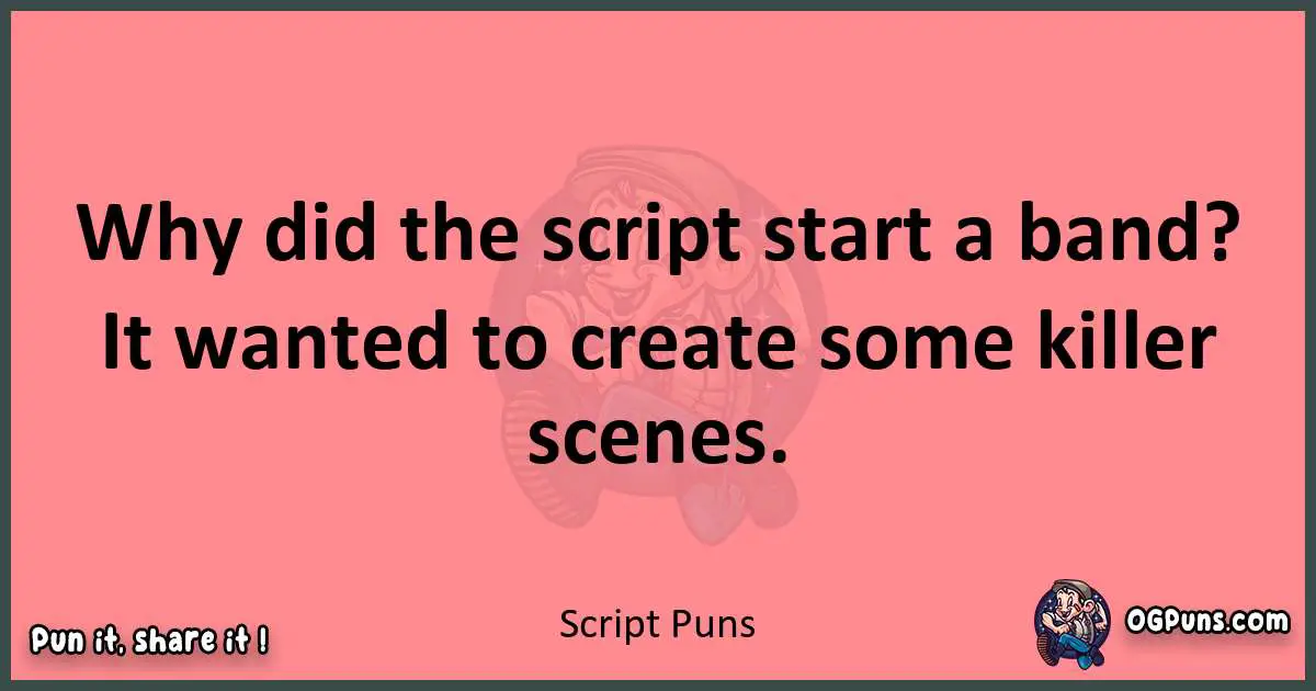 Script puns funny pun