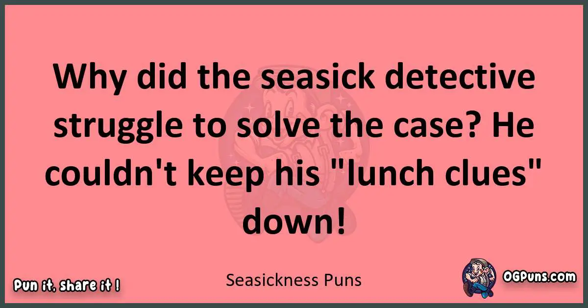 Seasickness puns funny pun