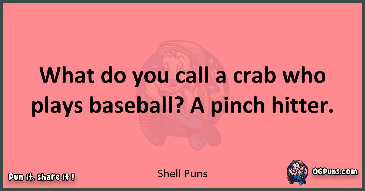 Shell puns funny pun