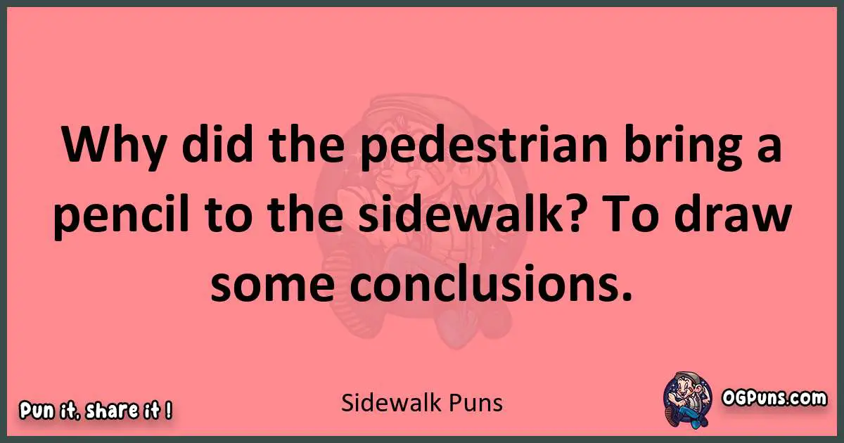 Sidewalk puns funny pun