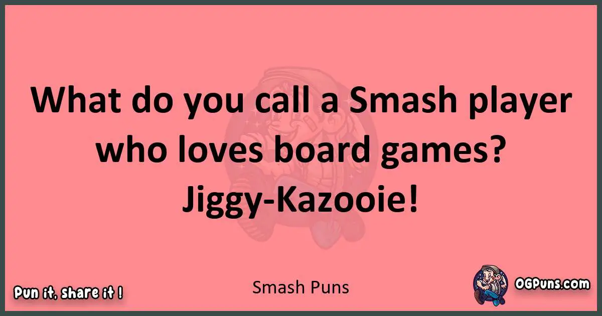 Smash puns funny pun