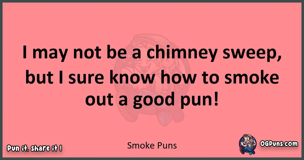 Smoke puns funny pun