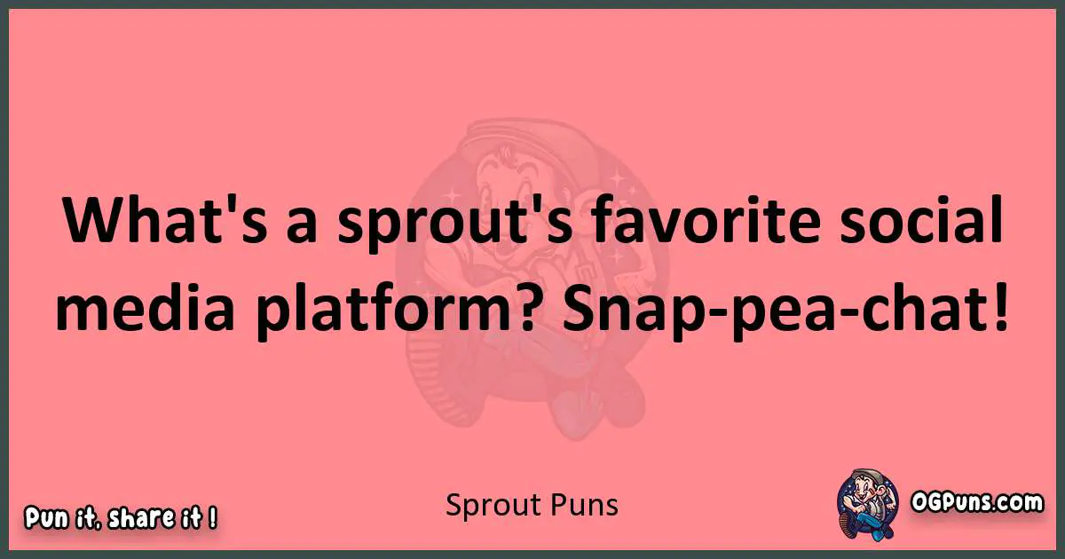 Sprout puns funny pun