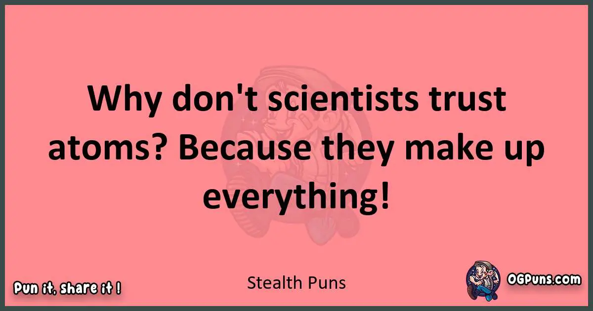 Stealth puns funny pun