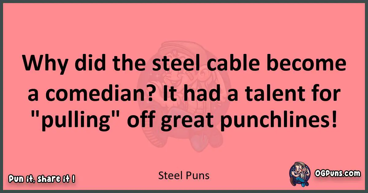 Steel puns funny pun