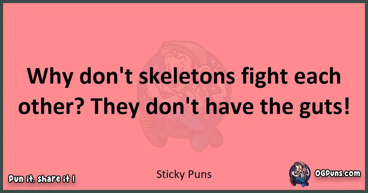 Sticky puns funny pun