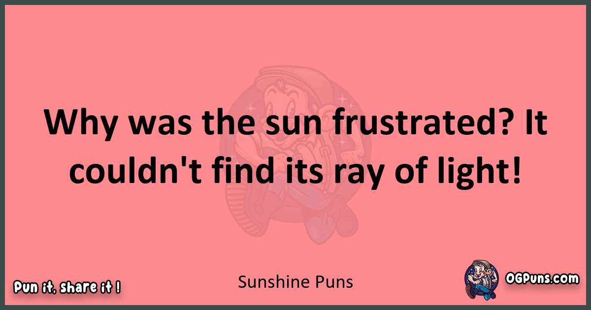 Sunshine puns funny pun