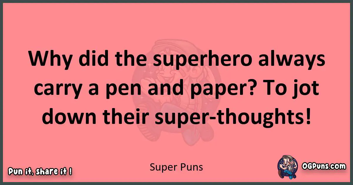 Super puns funny pun