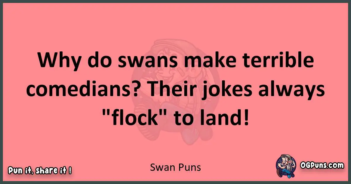 Swan puns funny pun