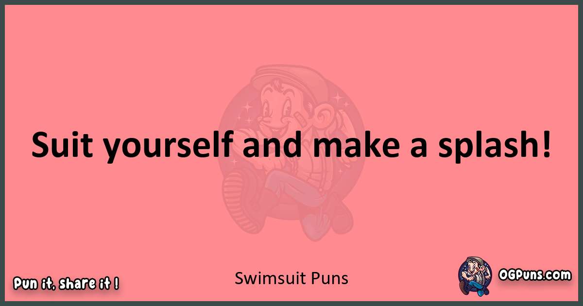 Swimsuit puns funny pun