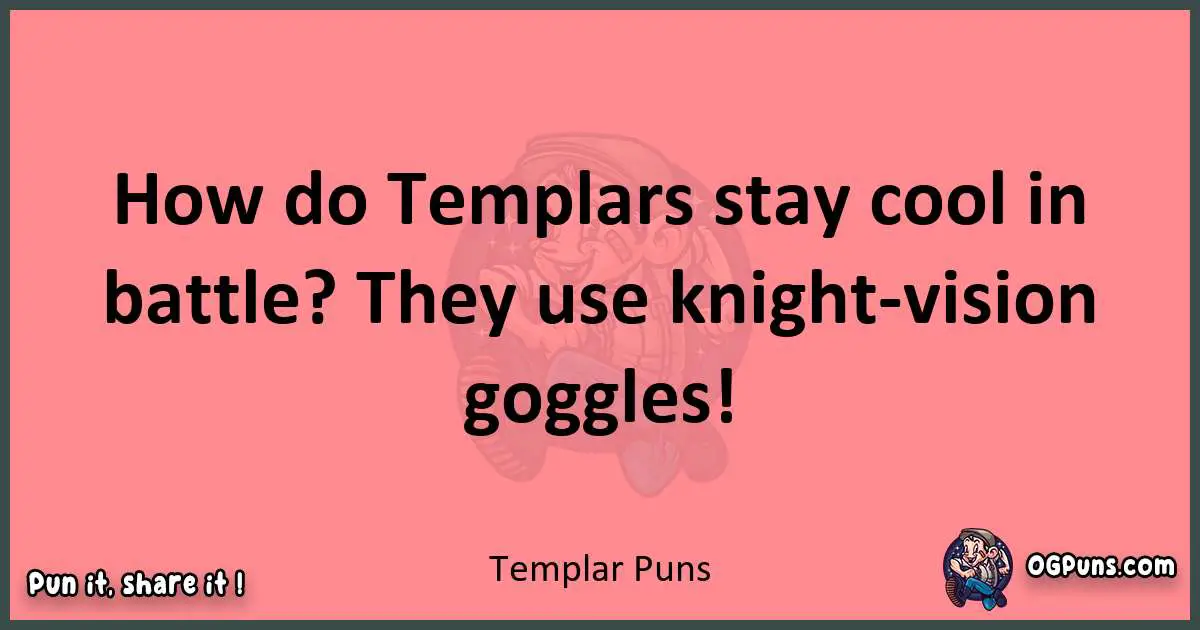 Templar puns funny pun