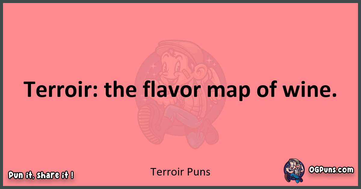 Terroir puns funny pun