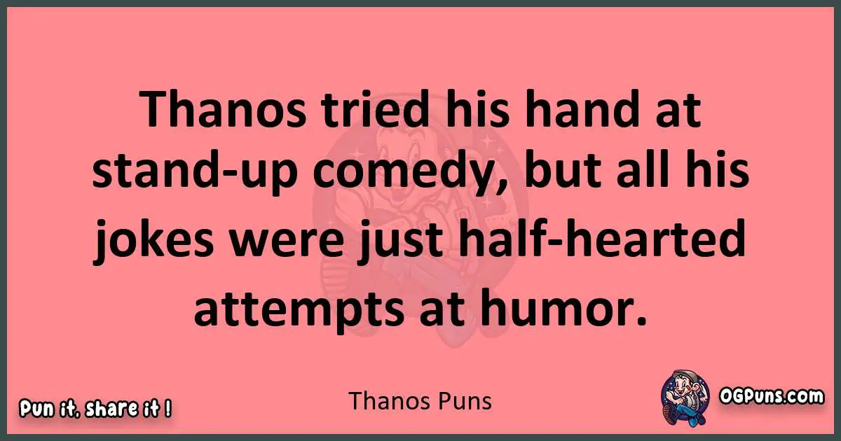 Thanos puns funny pun