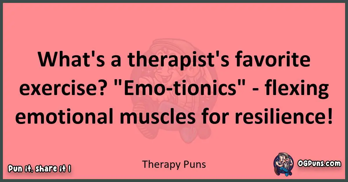 Therapy puns funny pun
