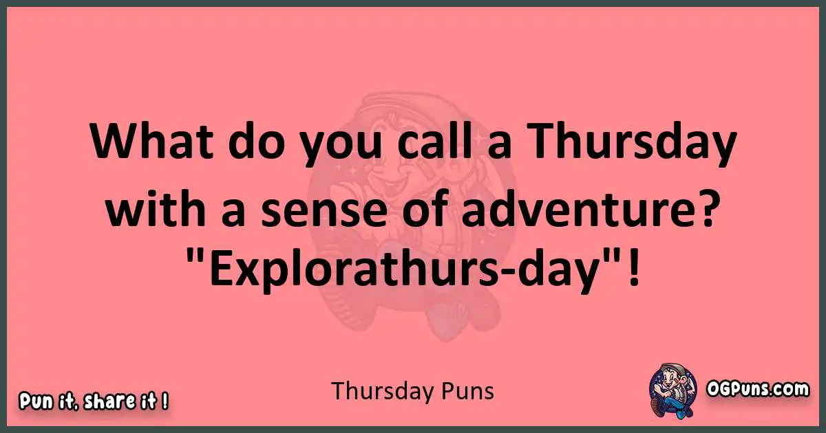 Thursday puns funny pun