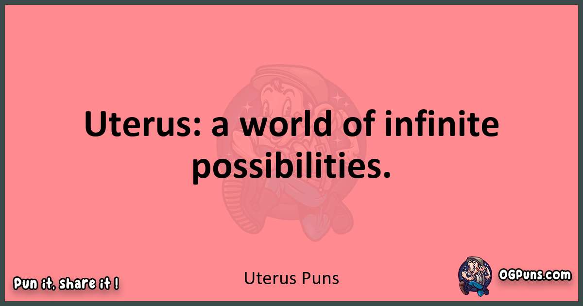 Uterus puns funny pun