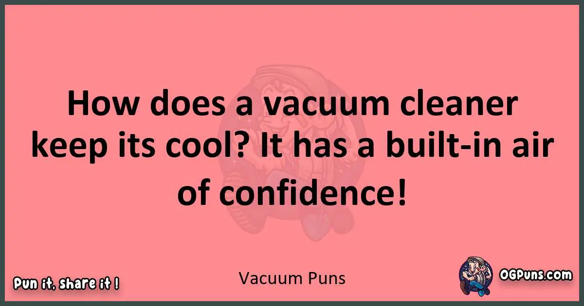 Vacuum puns funny pun