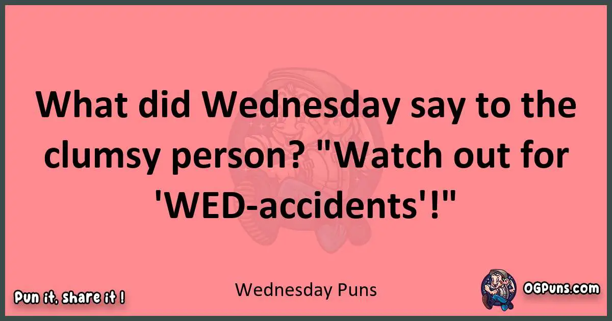 Wednesday puns funny pun