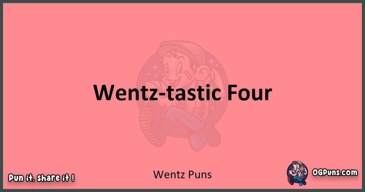 Wentz puns funny pun