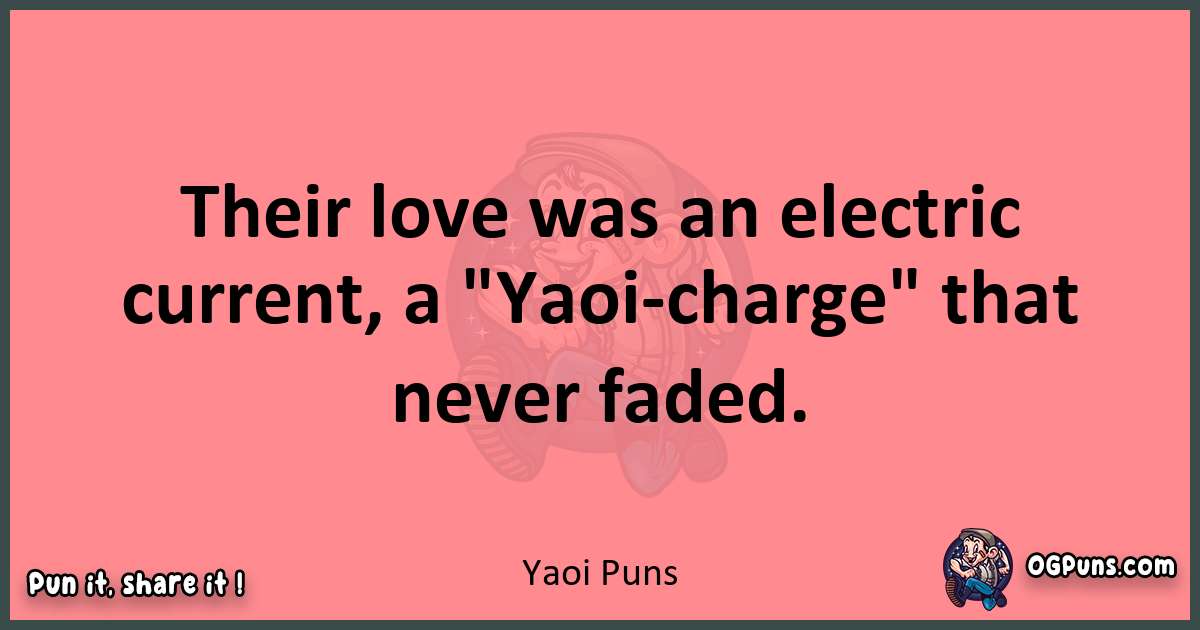 Yaoi puns funny pun