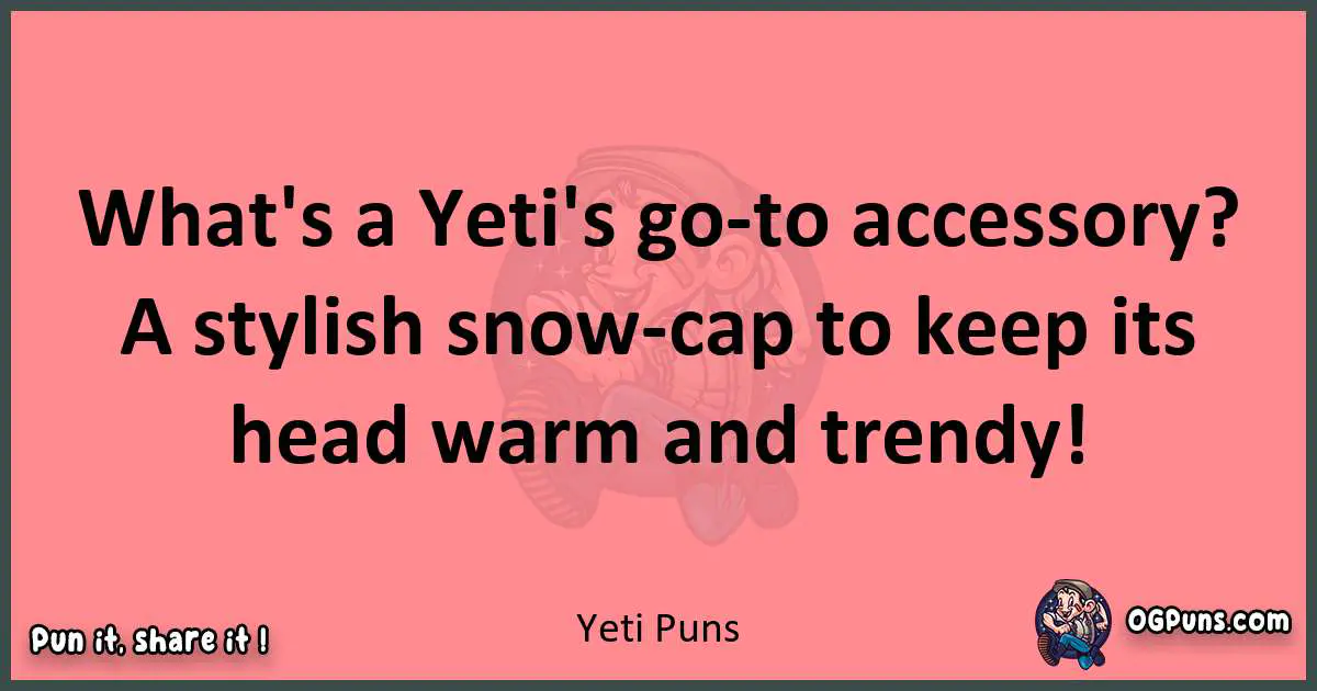 Yeti puns funny pun